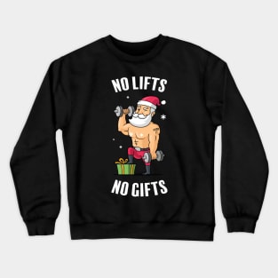 No Lifts No Gifts Santa Claus Gym Crewneck Sweatshirt